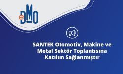 SANTEK Otomotiv, Makine Ve Metal Sektör Toplantısına Katılım Sağlanmıştır